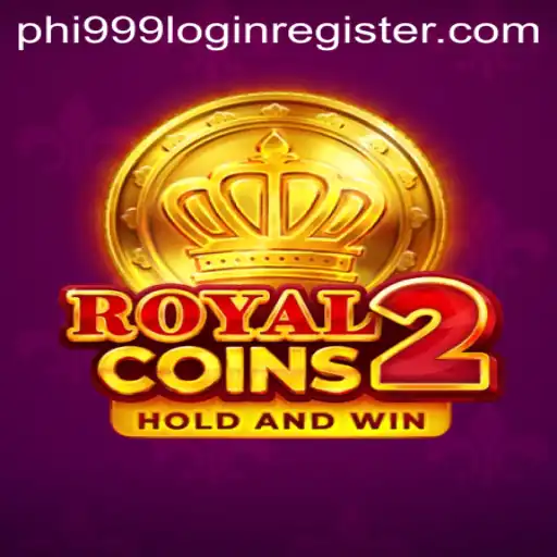 Discover the Exciting World of RoyalCoins2 with PHI999